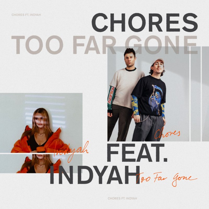 The Profile: Chores - Too Far Gone (ft. Indyah)