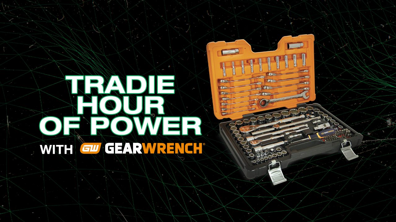 Tradie Hour of Power with GEARWRENCH